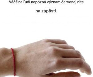 Čo znamená červená niť na zápästí? Symbol ochrany a šťastia