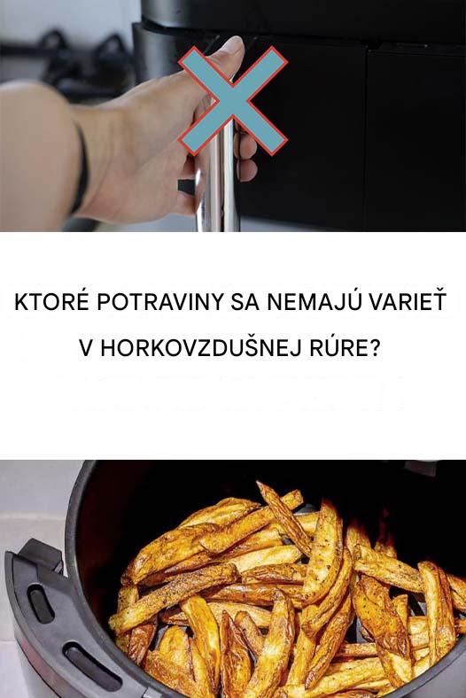 Aké potraviny by ste nemali pripravovať v AirFryeri? Vyhnite sa týmto chybám